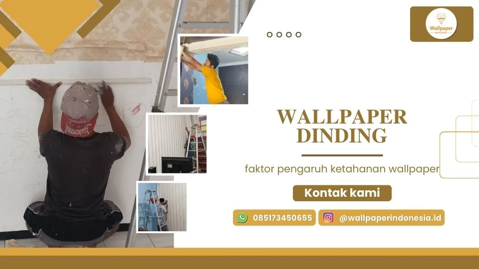 faktor pengaruh ketahanan wallpaper