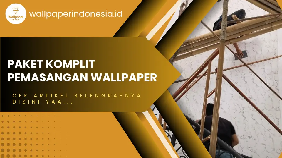 Paket komplit pemasangan wallpaper