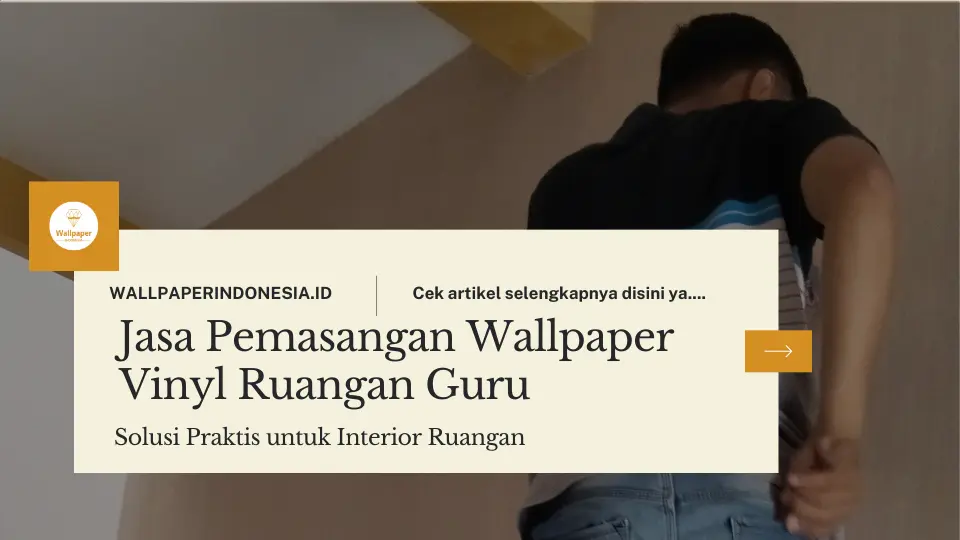 Jasa Pemasangan Wallpaper Vinyl Ruangan Guru