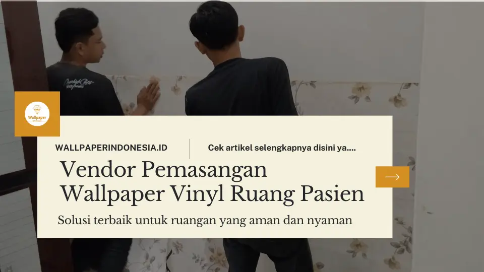 Vendor pemasangan wallpaper vinyl untuk ruang pasien | Yang meiliki pengalaman yang profesional