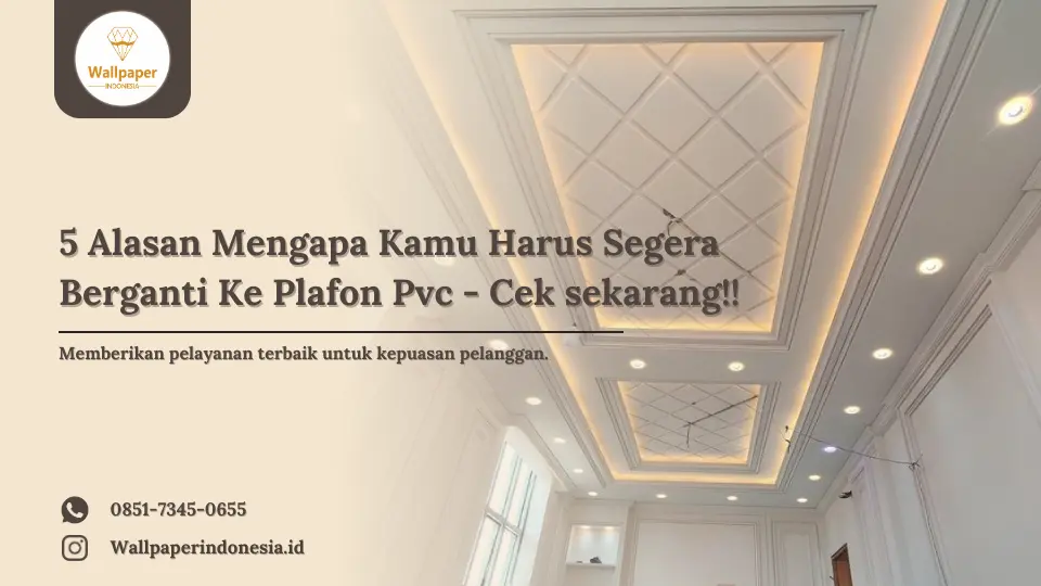 Alasan menggunakan plafon pvc