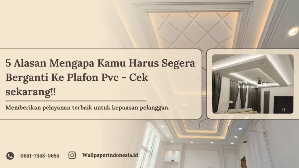 Alasan menggunakan plafon pvc