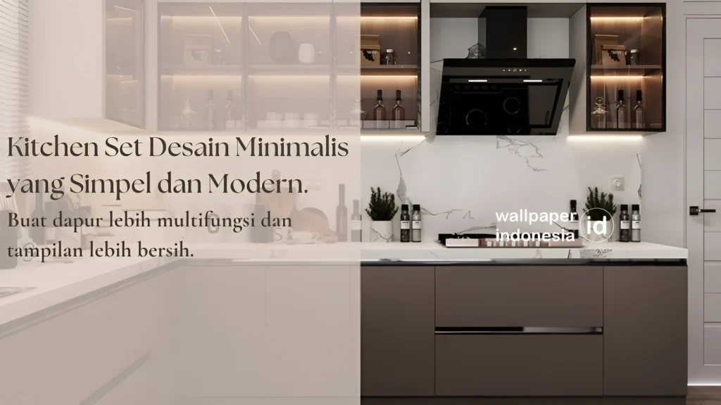 Kitchen Set Desain Minimalis yang Simpel dan Modern.