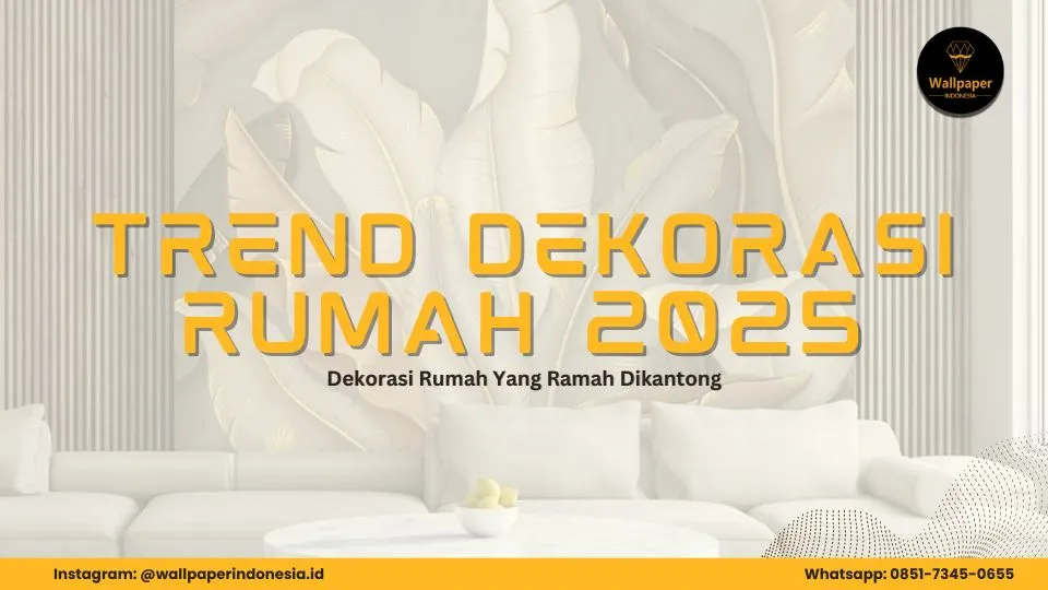 Trend dekorasi rumah 2025