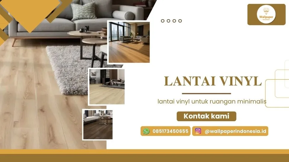 Lantai Vinyl untuk Ruangan Minimalis, Solusi Modern yang Estetik dan Nyaman