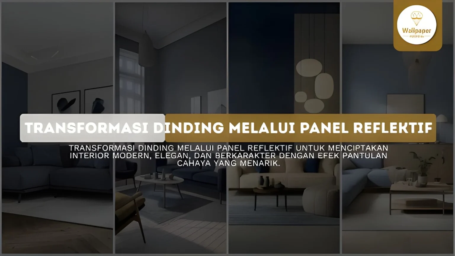 Transformasi Dinding Melalui Panel Reflektif untuk Interior yang Lebih Modern